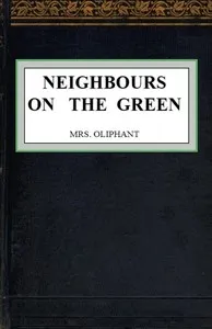Neighbours on the Green — Mrs. (Margaret) Oliphant cover