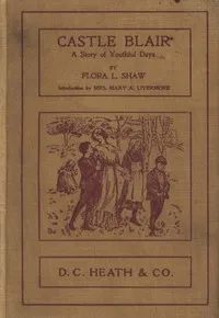 Castle Blair: A Story of Youthful Days — Flora L. (Flora Louisa) Shaw cover