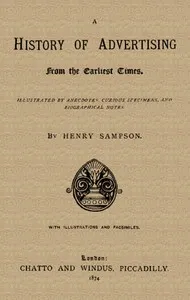 A History of Advertising from the Earliest Times. — Henry Sampson cover