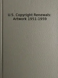 U.S. Copyright Renewals: Artwork 1951-1959: Catalog of Copyright Entries — Library of Congress. Copyright Office cover