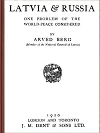 Latvia & Russia: One problem of the world-peace considered — Arveds Bergs cover