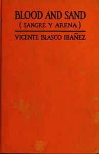 Blood and Sand — Vicente Blasco Ibáñez cover