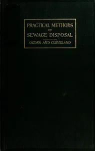 Practical Methods of Sewage Disposal for Residences, Hotels and Institutions cover