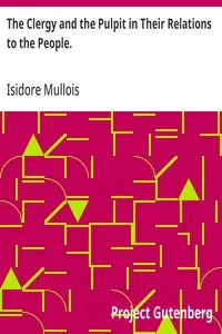 The Clergy and the Pulpit in Their Relations to the People. — Isidore Mullois cover