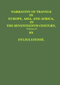 Narrative of Travels in Europe, Asia, and Africa, in the Seventeenth Century, Vol. II — Evliya Çelebi cover