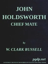 John Holdsworth, Chief Mate — William Clark Russell cover
