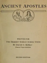Ancient Apostles — David O. (David Oman) McKay cover