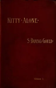 Kitty Alone: A Story of Three Fires (vol. 1 of 3) — S. (Sabine) Baring-Gould cover