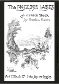 The English Lakes: A Sketch-Book — Gordon Home cover