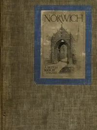 Norwich : $b A sketch book — E. V. (Elsie Vera) Cole cover