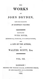 The works of John Dryden, now first collected in eighteen volumes. Volume 12 — John Dryden cover