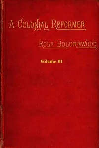 A Colonial Reformer, Vol. 3 (of 3) — Rolf Boldrewood cover
