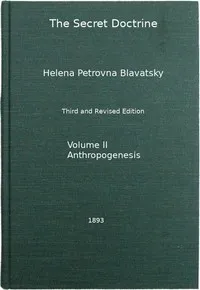 The Secret Doctrine, Vol. 2 of 4: The Synthesis of Science, Religion, and Philosophy — H. P. (Helena Petrovna) Blavatsky cover