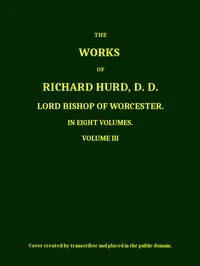 The works of Richard Hurd, volume 3 (of 8) — Richard Hurd cover