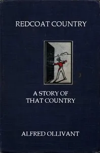 Redcoat Captain: A Story of That Country — Alfred Ollivant cover