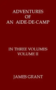 Adventures of an Aide-de-Camp; or, A Campaign in Calabria, Volume 2 (of 3) cover
