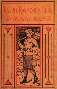 Ralph Raymond's Heir — Horatio, Jr. Alger cover