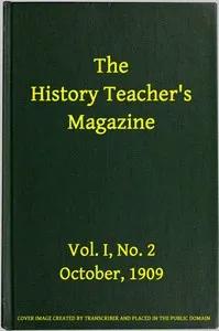 The History Teacher's Magazine, Vol. I, No. 2, October, 1909 — Various cover