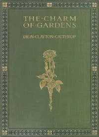 The Charm of Gardens — Dion Clayton Calthrop cover