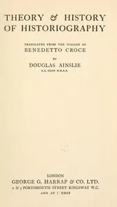 Theory & History of Historiography — Benedetto Croce cover