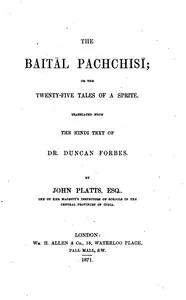 The Baitâl Pachchisi; Or, The Twenty-Five Tales of a Sprite: Translated From the Hindi Text of Dr. Duncan Forbes — John T. (John Thompson) Platts cover