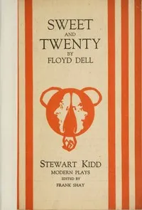 Sweet and Twenty: A Comedy in One Act — Floyd Dell cover