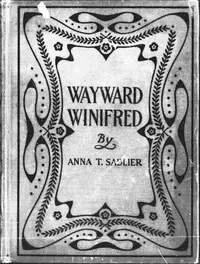 Wayward Winifred — Anna T. (Anna Theresa) Sadlier cover