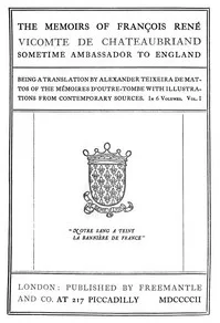 The Memoirs of François René Vicomte de Chateaubriand sometime Ambassador to England, Volume 1 (of 6): Mémoires d'outre-tombe, volume 1 — François-René, vicomte de Chateaubriand cover
