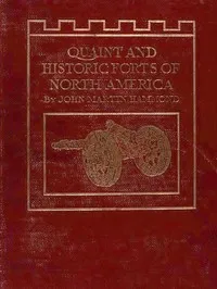 Quaint and Historic Forts of North America — John Martin Hammond cover