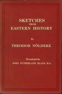 Sketches from Eastern History — Theodor Nöldeke cover