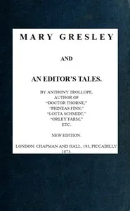Mary Gresley, and An Editor's Tales — Anthony Trollope cover