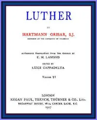 Luther, vol. 6 of 6 — Hartmann Grisar cover