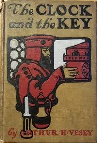 The Clock and the Key — A. H. (Arthur Henry) Vesey cover