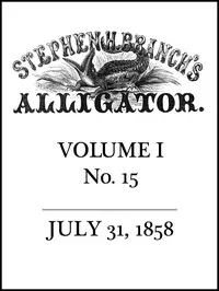 Stephen H. Branch's Alligator, Vol. 1 no. 15, July 31, 1858 — Anonymous cover