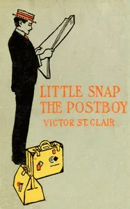 Little Snap the Postboy; Or, Working for Uncle Sam — George Waldo Browne cover