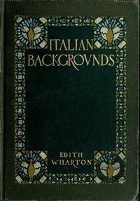 Italian Backgrounds — Edith Wharton cover