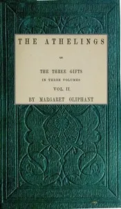 The Athelings; or, the Three Gifts. Vol. 2/3 — Mrs. (Margaret) Oliphant cover