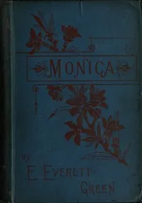 Monica: A Novel, Volume 2 (of 3) — Evelyn Everett-Green cover