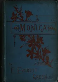 Monica: A Novel, Volume 3 (of 3) — Evelyn Everett-Green cover
