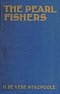 The Pearl Fishers — H. De Vere (Henry De Vere) Stacpoole cover