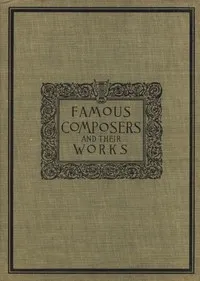 Famous composers and their works, Vol. 1 cover