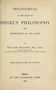 Prolegomena to the Study of Hegel's Philosophy, and Especially of His Logic — William Wallace cover