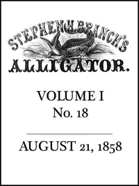 Stephen H. Branch's Alligator, Vol. 1 no. 18, August 21, 1858 — Anonymous cover
