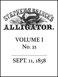 Stephen H. Branch's Alligator, Vol. 1 no. 21, September 11, 1858 — Anonymous cover