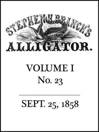 Stephen H. Branch's Alligator, Vol. 1 no. 23, September 25, 1858 — Anonymous cover