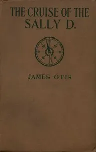 The Cruise of the Sally D — James Otis cover