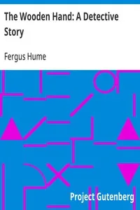 The Wooden Hand: A Detective Story — Fergus Hume cover