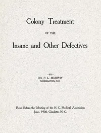 Colony Treatment of the Insane and Other Defectives — P. L. (Patrick Livingston) Murphy cover