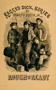 Rough and Ready; Or, Life Among the New York Newsboys — Horatio, Jr. Alger cover