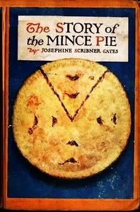 The Story of the Mince Pie — Josephine Scribner Gates cover
